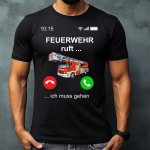 Feuerwehr ruft .... T-Shirt FW2150 mit Wunschtext